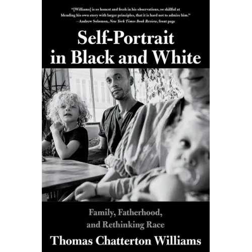 Self-Portrait in Black and White: Family, Fatherhood, and Rethinking Race
