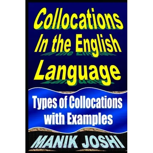 Collocations in the English Language: Types of Collocations with Examples