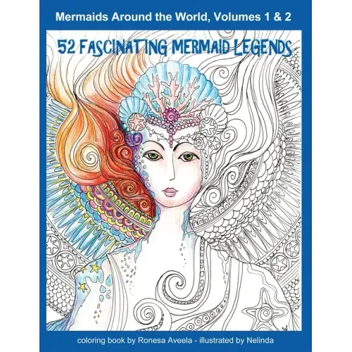 Mermaids Around the World, Volumes 1 & 2: 52 Fascinating Mermaid Legends