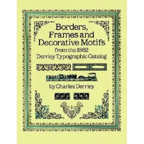 Borders, Frames and Decorative Motifs from the 1862 Derriey Typographic Catalog
