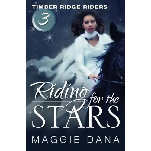 Riding for the Stars: Timber Ridge Riders