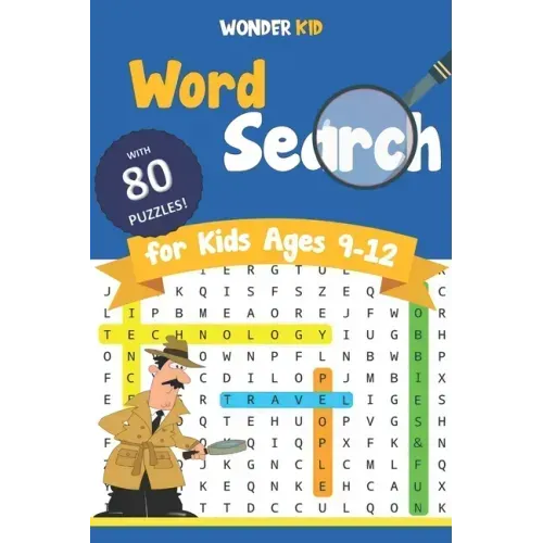 Word Search for Kids Ages 9-12: 80 Engaging Puzzle games to improve Spelling and Vocabulary in 4 main Fun and Educational Themes. Definitely an entert