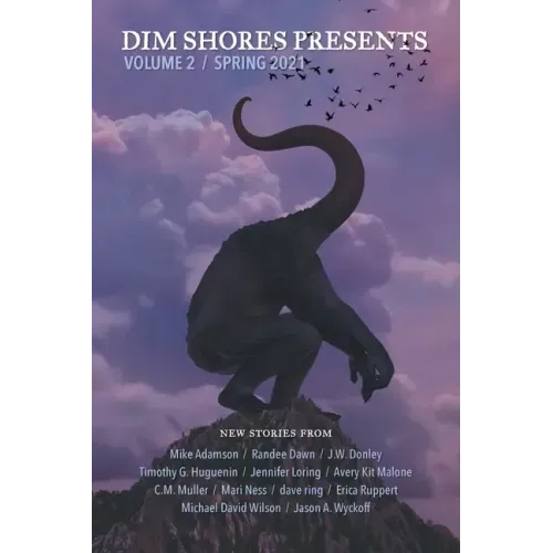Dim Shores Presents Volume 2: Spring 2021