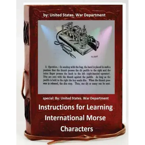 Instructions for Learning International Morse Characters.( SPECIAL ): by United States. War Department
