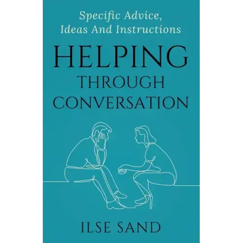 Helping Through Conversation: Specific advice, ideas and instructions