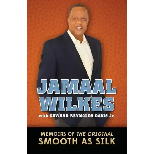 Jamaal Wilkes: Memoirs of The Original Smooth As Silk