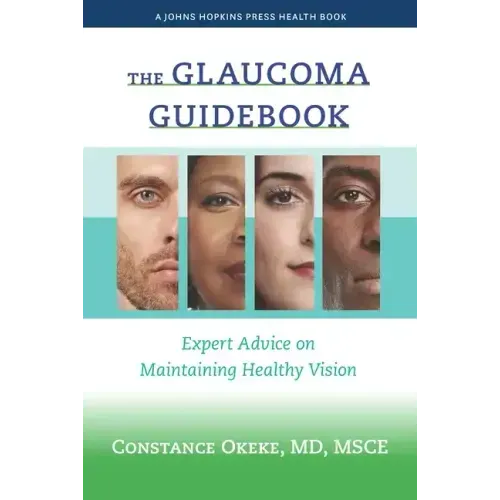 The Glaucoma Guidebook: Expert Advice on Maintaining Healthy Vision