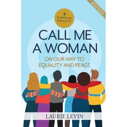 Call Me a Woman: On Our Way to Equality and Peace
