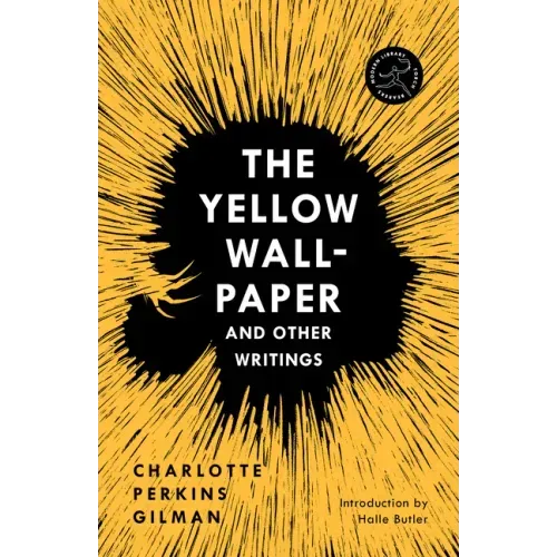 The Yellow Wall-Paper and Other Writings