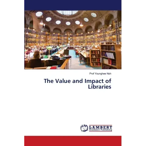 The Value and Impact of Libraries