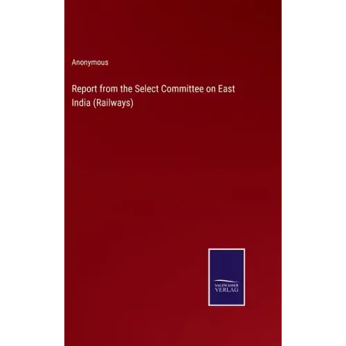 Report from the Select Committee on East India (Railways)