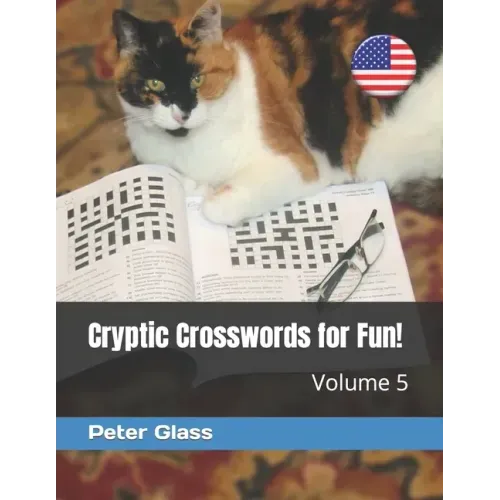 Cryptic Crosswords for Fun, Volume 5!