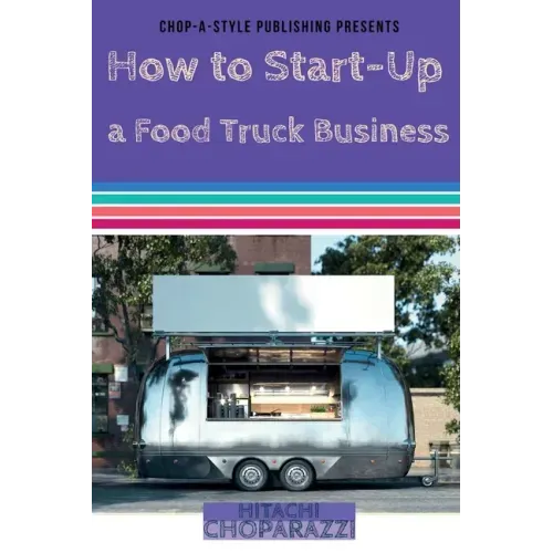 How to Start-Up a Food Truck Business