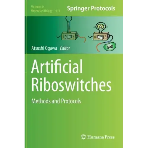 Artificial Riboswitches: Methods and Protocols