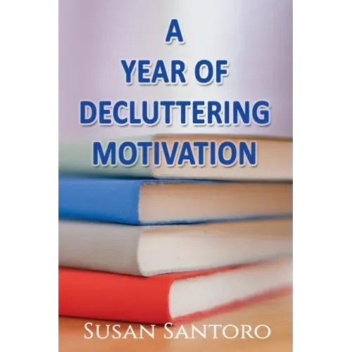 A Year Of Decluttering Motivation