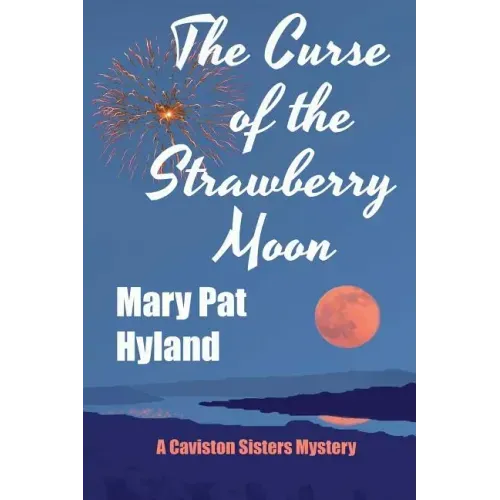 The Curse of the Strawberry Moon: A Caviston Sisters Mystery