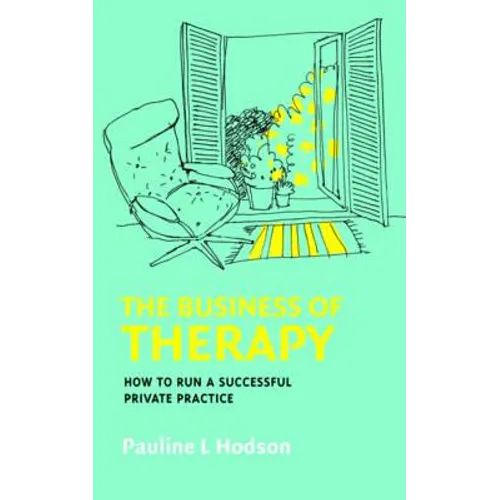 The Business of Therapy: How to Run a Successful Private Practice