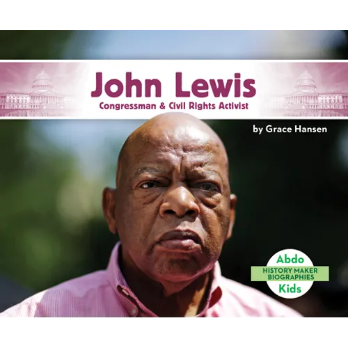 John Lewis: Congressman & Civil Rights Activist: Congressman & Civil Rights Activist