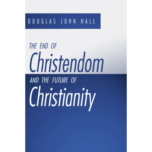 The End of Christendom and the Future of Christianity