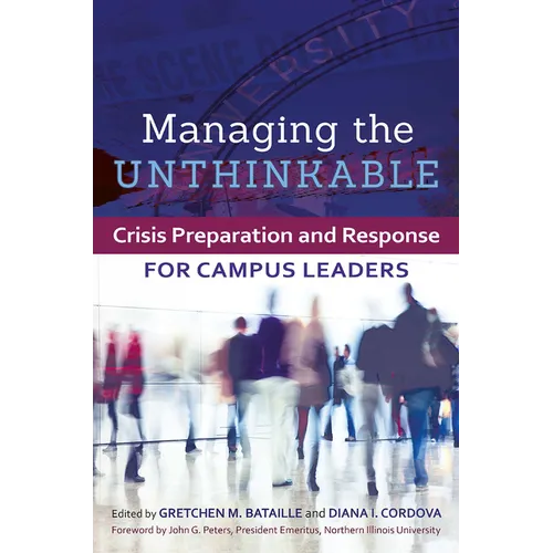 Managing the Unthinkable: Crisis Preparation and Response for Campus Leaders