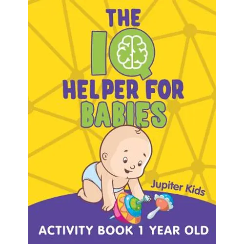 The IQ Helper for Babies: Activity Book 1 Year Old