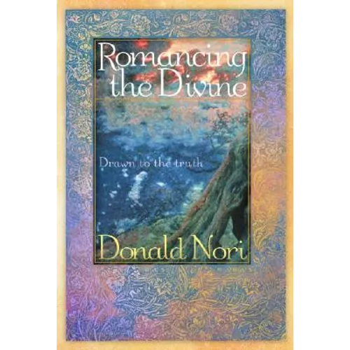 Romancing the Divine: A Story about True Love