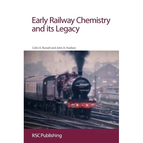 Early Railway Chemistry and Its Legacy