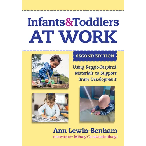 Infants and Toddlers at Work: Using Reggio-Inspired Materials to Support Brain Development