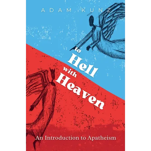 To Hell with Heaven