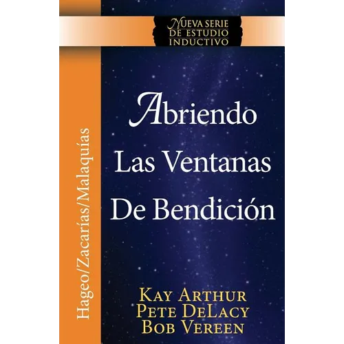 Abriendo Las Ventanas de Bendicion - Hageo / Zacarias / Malaquias / Opening the Windows of Blessing - Haggai / Zechariah / Malachi