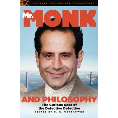 Mr. Monk and Philosophy: The Curious Case of the Defective Detective