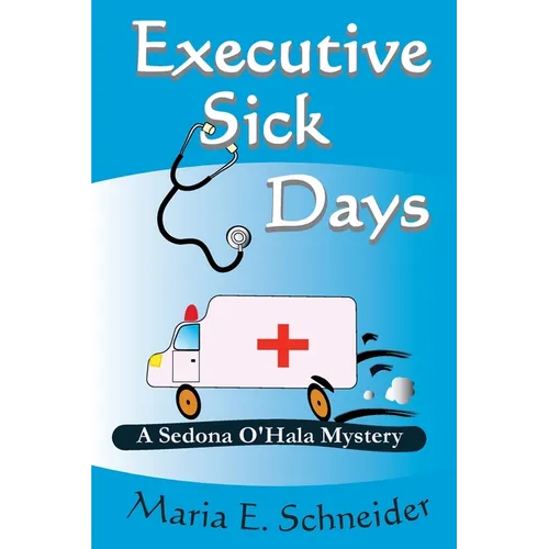 Executive Sick Days: A Sedona O'Hala Mystery