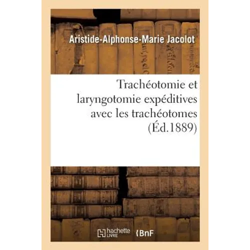 Trachéotomie Et Laryngotomie Expéditives Avec Les Trachéotomes