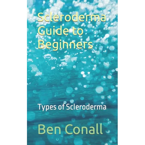 Scleroderma Guide to Beginners: Types of Scleroderma