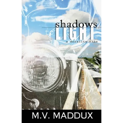 Shadows to Light: A Morality Tale