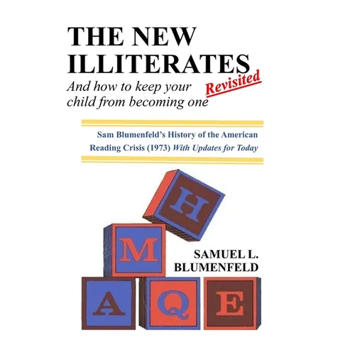 The New Illiterates (Revisited): And How to Keep Your Child from Becoming One