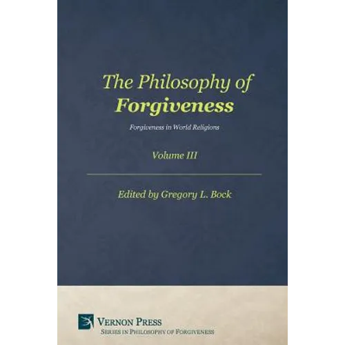 Philosophy of Forgiveness: Vol III