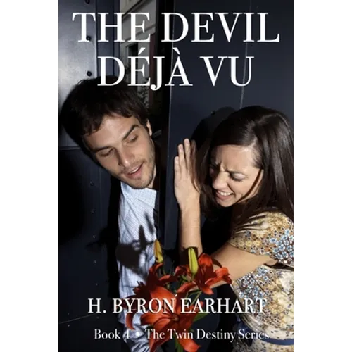 The Devil Déjà Vu: Book Four of the Twin Destiny Series