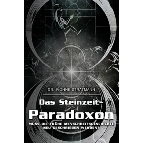 Das Steinzeit-Paradoxon: Muss die frühe Menschheitsgeschichte neu geschrieben werden?