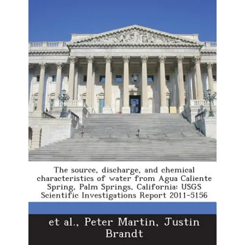 The source, discharge, and chemical characteristics of water from Agua Caliente Spring, Palm Springs, California: USGS Scientific Investigations Repor