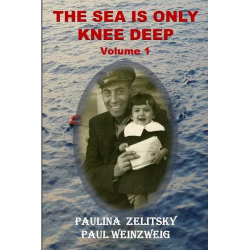 The Sea is Only Knee Deep - Volume 1