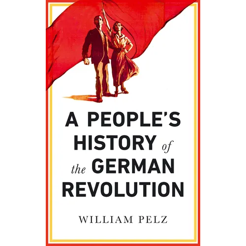 A People's History of the German Revolution: 1918-19