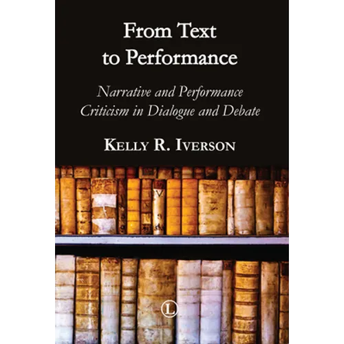 From Text to Performance: Narrative and Performance Criticisms in Dialogue and Debate