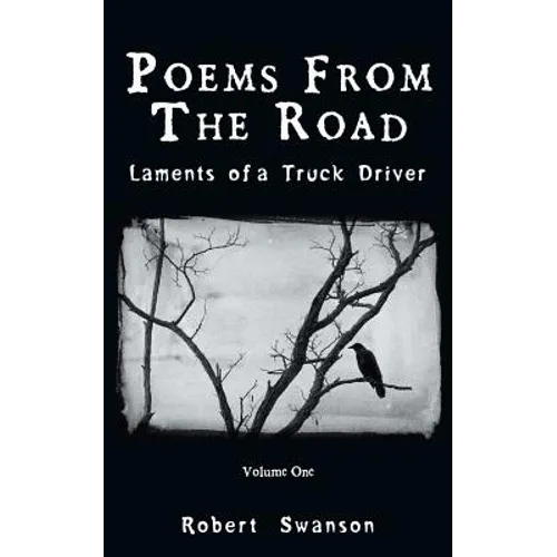 Poems from the Road: Laments of a Truck Driver
