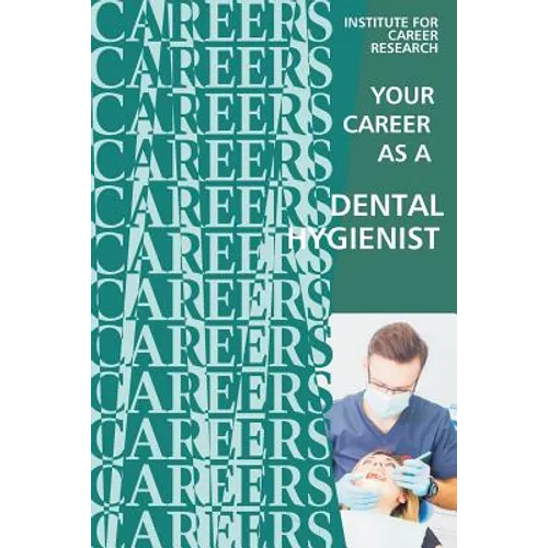 Your Career as a Dental Hygienist: Healthcare Professional