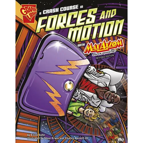 A Crash Course in Forces and Motion with Max Axiom, Super Scientist