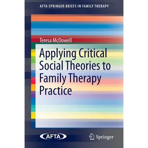Applying Critical Social Theories to Family Therapy Practice