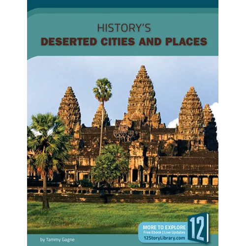 History's Deserted Cities and Places