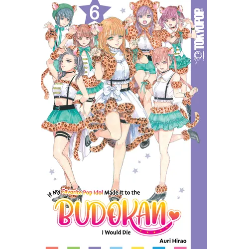 If My Favorite Pop Idol Made It to the Budokan, I Would Die, Volume 6