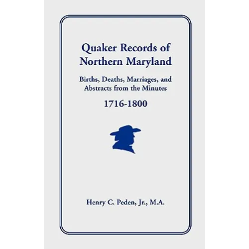 Quaker Records of Northern Maryland, 1716-1800